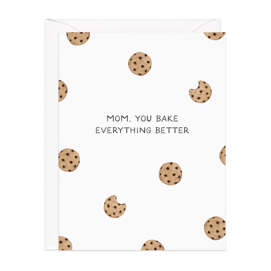 'Mom, You Bake Everything Better' Cookie Card