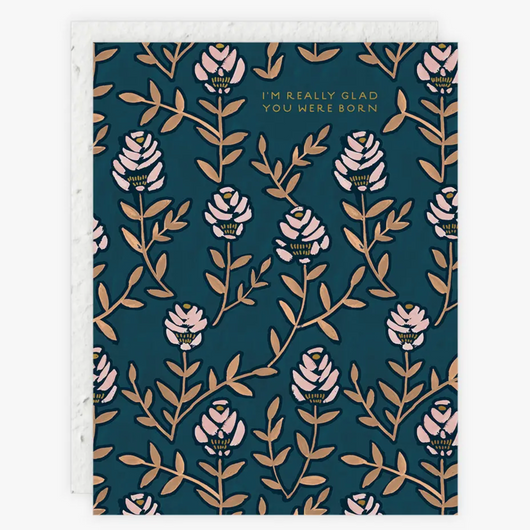 'I'm really glad you were born' Seed Card