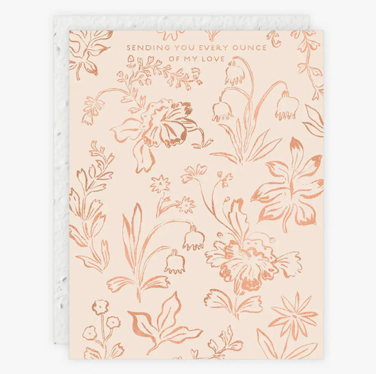 'Sending You Every Ounce Of My Love' Seed Card