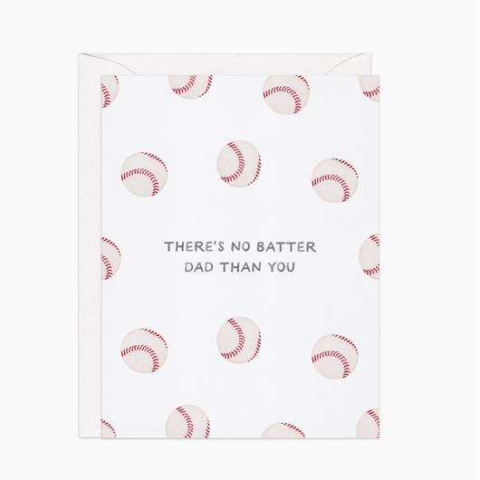 'There is no batter dad than you' Father's Day Card