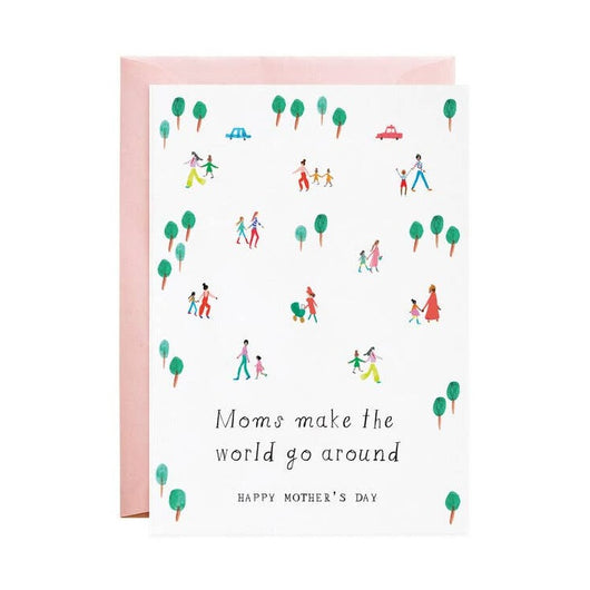 'Moms Make the World Go Around - Happy Mother's Day' - Greeting Card