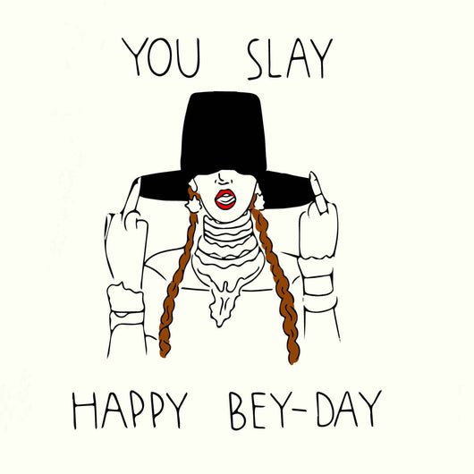 'You Slay- Happy Bey Dey