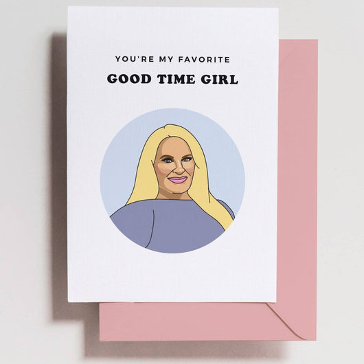 'You're My Favorite Good Time Girl' Heather Gay Card (RHOSLC)