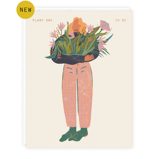 'Plant One On Me' Flowers Card