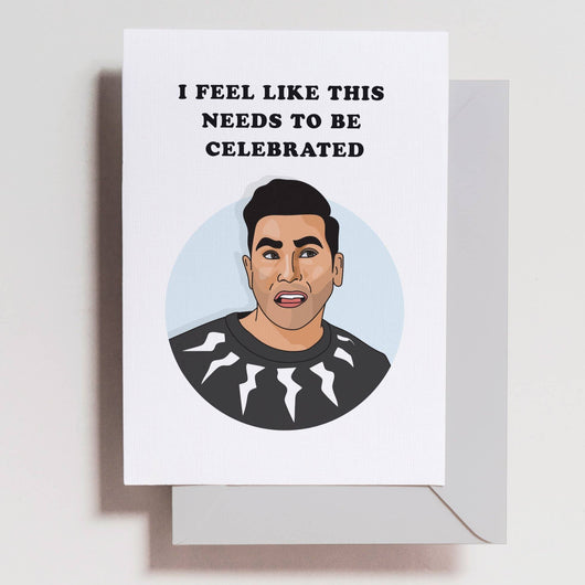 'I Feel Like This Needs to be Celebrated' Schitts Creek David Card