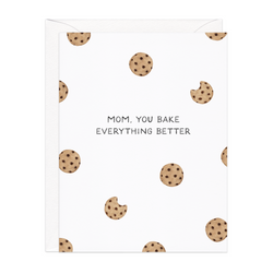 'Mom, You Bake Everything Better' Cookie Card