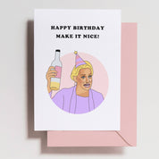 'Make it Nice!' Happy Birthday RHONY Dorinda - Greeting Card
