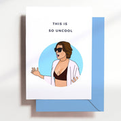 'This is so uncool' Luann - RHONY Card