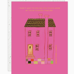 'I Can't Wait to Drink Too Much Wine At Your Dinner Parties!' Plantable Seed Card
