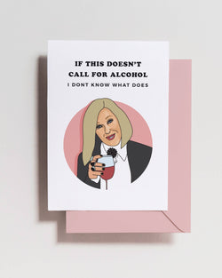 'If This Doesn't Call For Alcohol...' Schitts Creek Moira Card