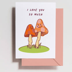 'I Love You So Mush' Mushroom Love Card