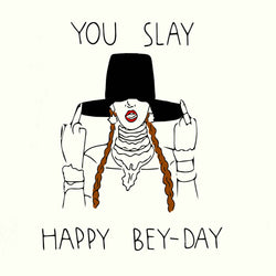 'You Slay- Happy Bey Dey