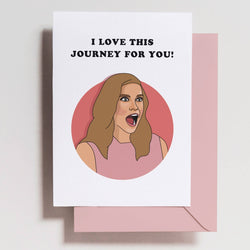 'I Love This Journey For You!' Schitts Creek Alexis Card