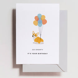 'Go Shorty' Corgi Birthday Balloons Card