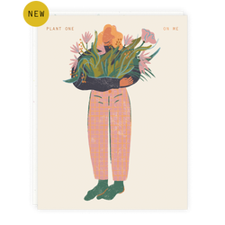 'Plant One On Me' Flowers Card